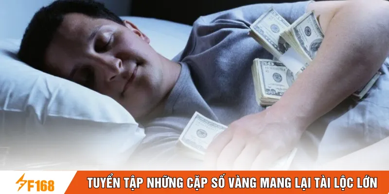 Tuyển tập những cặp số vàng mang lại tài lộc lớn